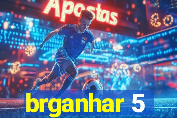 brganhar 5